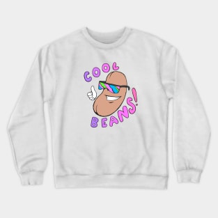 Cool Beans! Crewneck Sweatshirt